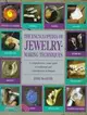 The Encyclopedia of Jewelry-Making Techniques/a Comprehensive Visual Guide to Traditional and Contemporary Techniques: A Comprehensive Visual Guide to Traditional and Contemporary Techniques