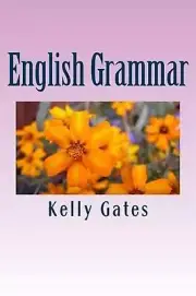 English Grammar: Beginners Guide by Kelly Gates (English) Paperback Book