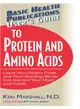 Basic Health Publications User's Guide To Protein And Amino Acids: Learn How Protein Foods and Their Building Blocks Can Improve Your Mood And Health