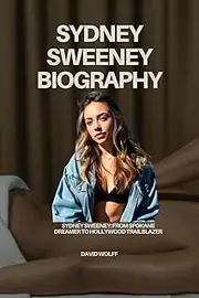 Sydney Sweeney Biography: Sydney Sweeney: From Spokane Dreamer to Hollywood Trailblazer