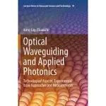 OPTICAL WAVEGUIDING AND APPLIED PHOTONICS: TECHNOLOGICAL ASPECTS, EXPERIMENTAL ISSUE APPROACHES AND MEASUREMENTS