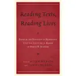 READING TEXTS, READING LIVES: ESSAYS IN THE TRADITION OF HUMANISTIC CULTURAL CRITICISM IN HONOR OF DANIEL R. SCHWARZ