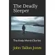 The Deadly Sleeper: The Andy Marsh Diaries