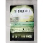 THE SINGER’S GUN_ST. JOHN MANDEL, EMILY【T5／原文小說_J1G】書寶二手書