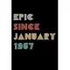 Epic Since 1967 January: Birthday Lined Notebook / Journal Gift, 120 Pages, 6x9, Soft Cover, Matte Finish