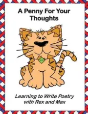 A Penny For Your Thoughts: Learning to Write Poetry with Rex and Max by Donald R