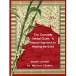 THE COMPLETE HERBAL GUIDE: A NATURAL APPROACH TO HEALING THE BODY