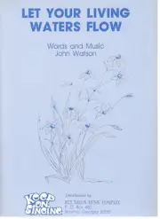 JOHN WATSON "LET YOUR LIVING WATERS FLOW" SHEET MUSIC-PIANO/VOCAL/GUITAR-NEW!!