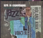 ROLAND KIRK - Kirk In Copenhagen - CD - Original Recording Remastered 1963