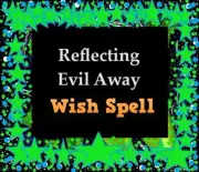 X3 - Triple Casting - Reflecting Evil Away Wish Spell - Pagan Magick Spells