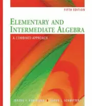 ELEMENTARY AND INTERMEDIATE ALGEBRA: A COMBINED APPROACH By Jerome E. Kaufmann