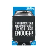 Gym Swps Dont Fear Workout Not Hard Enough - Funny Novelty Stubby Holder With Base
