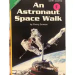 英文童書 EARTH SCIENCE：AN ASTRONAUT  SPACE WALK