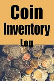 Coin Inventory Log: For Beginners : Perfect for maintaining accurate records & valuations. How To Get Started With Coin Collecting. Includes ( Item ... Price ) 6*9 in 111 page (perfect size)
