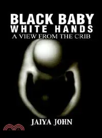 在飛比找三民網路書店優惠-Black Baby White Hands: A View