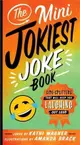 The Mini Jokiest Joke Book ― Side-splitters That Will Keep You Laughing Out Loud