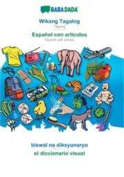 BABADADA, Wikang Tagalog - Espa�ol con articulos, biswal na diksyunaryo - el dic