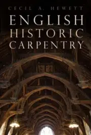 English Historic Carpentry by Cecil A. Hewett: New