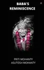 Baba's Reminiscence by Mohanty, Priti [Paperback]