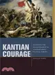 Kantian Courage ─ Advancing the Enlightenment in Contemporary Political Theory