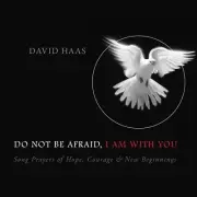 David Haas - Do Not Be AfraidI Am with You [New CD]