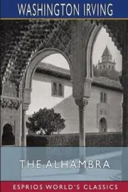 The Alhambra (Esprios Classics) by Washington Irving Paperback Book