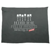 Better To Be Full Of Prosecco - Funny Sports Microfiber Towel Gift Gifts