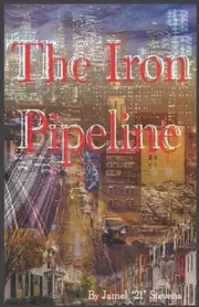 The Iron Pipeline by Jamel Stevens Paperback Book