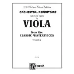 ORCHESTRAL REPERTOIRE COMPLETE PARTS FOR VIOLA FROM THE CLASSIC MASTERPIECES: A KALMUS CLASSIC EDITION