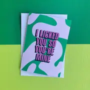 Bad on Paper I Licked You So You're Mine Card
