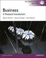 BUSINESS: A PRACTICAL INTRODUCTION WILLIAMS、 SAWYER、BERSTON 2012 PEARSON