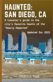 Myle - Haunted San Diego CA A traveler's guide to the city's favor - T555z