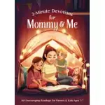 3-MINUTE DEVOTIONS FOR MOMMY AND ME: ENCOURAGING READINGS FOR PARENTS AND KIDS AGES 3-7