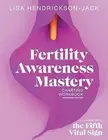 Fertility Awareness Mastery Charting Workbook: A Companion to The 9781999428037