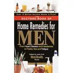 THE DOCTORS BOOK OF HOME REMEDIES FOR MEN: FROM HEART DISEASE AND HEADACHES TO FLABBY ABS AND ROAD RAGE, OVER 2,000 SIMPLE SOLUT