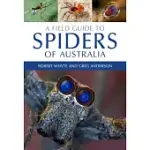 A FIELD GUIDE TO SPIDERS OF AUSTRALIA