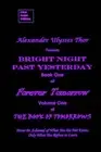 Bright Night Past Yesterday: Book One: Forever Tomorrow by Alexander Ulysses Tho