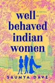Well-Behaved Indian Women by Saumya Dave (English) Paperback Book