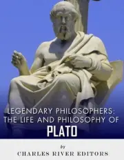 Legendary Philosophers: The Life and Philosophy of Plato by Charles River (Engli