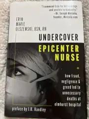 New Undercover Epicenter Nurse: How Fraud, Negligence, and Greed Led to HC -O1