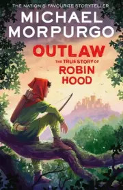 Outlaw: The True Story of Robin Hood by Michael Morpurgo Paperback Book