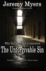 WHY YOU HAVE NOT COMMITTED THE UNFORGIVABLE SIN: FINDING By Jeremy Myers **NEW**