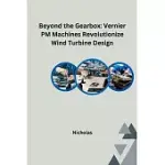 BEYOND THE GEARBOX: VERNIER PM MACHINES REVOLUTIONIZE WIND TURBINE DESIGN