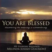 You Are Blessed: discovering the ordinary is extraordinary by Melinda Josiah Gea
