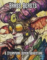Brass Beasts: A Steampunk Demon Adventure