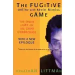 THE FUGITIVE GAME: ONLINE WITH KEVIN MITNICK