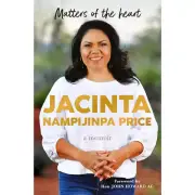 Matters of the Heart: A memoir by Jacinta Nampijinpa Price Paperback
