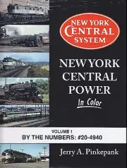 NEW YORK CENTRAL Power in Color, Vol. 1, By the Numbers #20-4940 - (NEW BOOK)