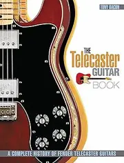 The Telecaster Guitar Book: A Complete History of Fender Telecaster Guitars
