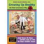 GROWING UP HEALTHY THE NEXT GENERATION WAY